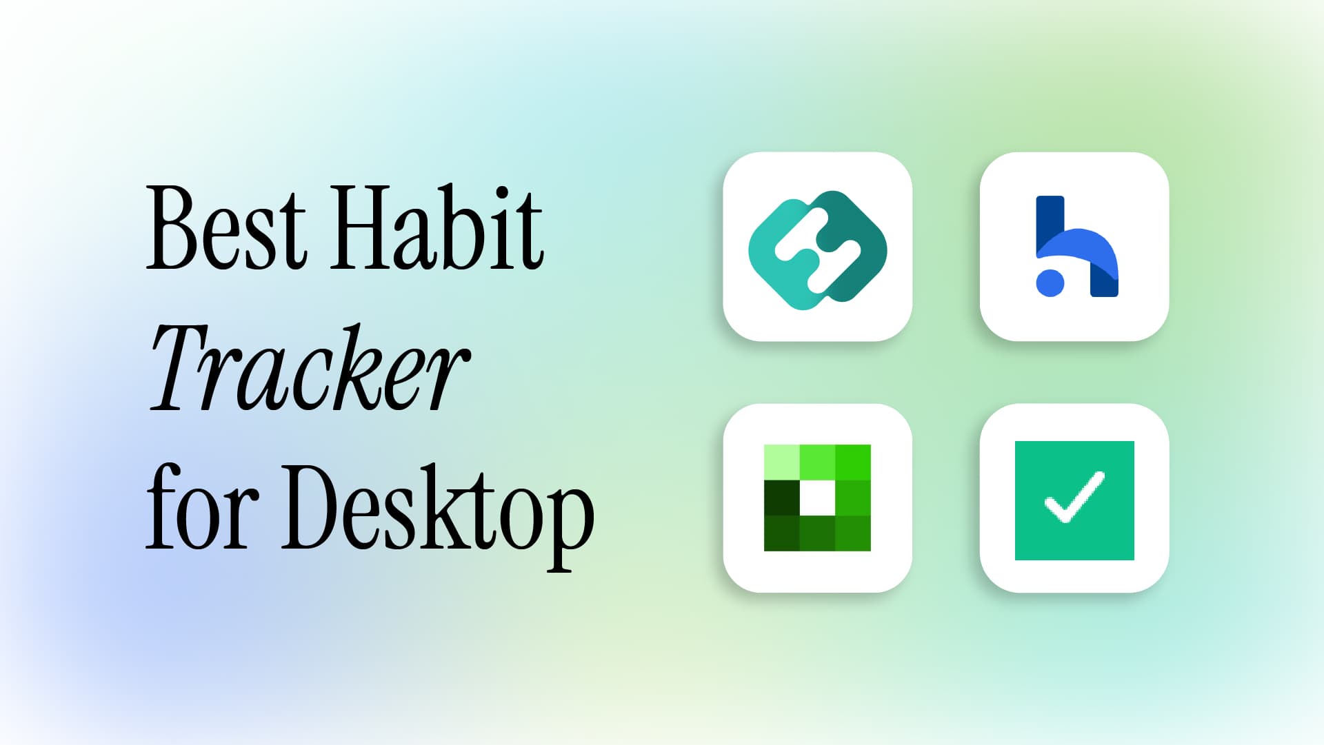 Best habit tracker apps for desktop in 2026